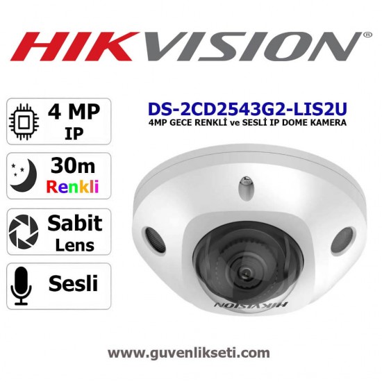Hikvision DS-2CD2543G2-LIS2U 4mp Gece Renkli ve Sesli ip Dome Kamera Hikvision DS-2CD2543G2-LIS2U 4MP 30 metre gece görüşlü sesli mini dome güvenlik kamerası